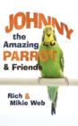Image for Johnny the Amazing Parrot and Friends
