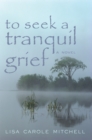 Image for To Seek a Tranquil Grief