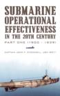 Image for Submarine Operational Effectiveness in the 20th Century : Part One (1900 - 1939)