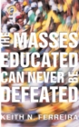 Image for Masses Educated Can Never Be Defeated