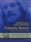 Image for Christianity and the Brain: Patients Stories: 100 Stories of Hope, Faith and Courage