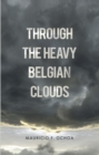 Image for Through the Heavy Belgian Clouds
