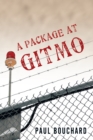 Image for Package at Gitmo: Jerome Brown and His Military Tour at Guantanamo Bay, Cuba
