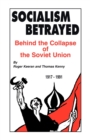 Image for Socialism Betrayed : Behind the Collapse of the Soviet Union