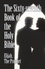 Image for Sixty-Seventh Book of the Holy Bible by Elijah the Prophet as God Promised from the Book of Malachi