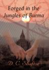 Image for Forged in the Jungles of Burma
