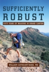 Image for Sufficiently Robust: Fifty Years of Walking in Grand Canyon