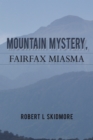 Image for Mountain Mystery, Fairfax Miasma