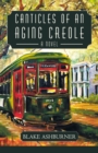 Image for Canticles of an Aging Creole: A Novel