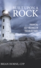 Image for Built Upon a Rock: Financial Self-Reliance in Troubled Times