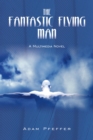 Image for Fantastic Flying Man: A Multimedia Novel