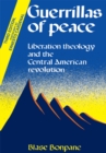 Image for Guerrillas of Peace: Liberation Theology and the Central American Revolution