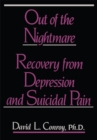 Image for Out of the Nightmare: Recovery from Depression and Suicidal Pain
