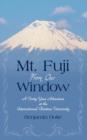 Image for Mt. Fuji from Our Window : A Forty-Year Adventure at the International Christian University