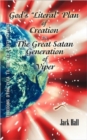 Image for Gods &quot;Literal&quot; Plan of Creation - vs.- the Great Satan Generation of Viper