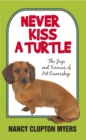 Image for Never Kiss a Turtle: The Joys and Sorrows of Pet Ownership