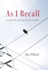 Image for As I Recall: A Lifetime of Family and Friends