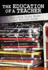 Image for The Education of a Teacher : Including Dirty Books and Pointed Looks