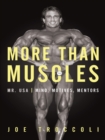 Image for More Than Muscles: Mr. Usa-Mind, Motives, Mentors