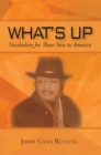 Image for What&#39;s Up: Vocabulary for Those New to America