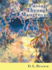 Image for Passage Through Mangroves: And Other Poems