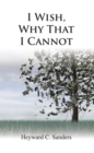 Image for I Wish, Why That I Cannot
