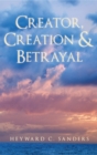 Image for Creator, Creation and Betrayal