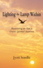 Image for Lighting the Lamp Within: Illuminating the Path to Greater Spiritual Awareness