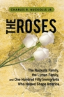 Image for Roses: The Nuckolls Family, the Lyman Family, and One Hundred Fifty Immigrants Who Helped Shape America