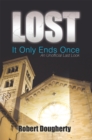 Image for Lost: It Only Ends Once: An Unofficial Last Look