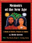 Image for Memoirs of the New Age: a Book of Stories, Prayers, and Fables: Plus &amp;quot;The Book of Yes&amp;quot; and &amp;quot;Coming Home&amp;quot;