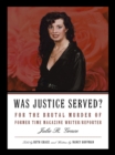 Image for Was Justice Served?: For the Brutal Murder of Former Time Magazine Writer/Reporter Julie R. Grace.