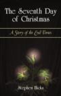 Image for The Seventh Day of Christmas : A Story of the End Times