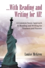 Image for ...With Reading and Writing for All!: A Common Sense Approach to Reading and Writing for Teachers and Parents