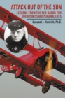 Image for Attack out of the Sun: Lessons from the Red Baron for Our Business and Personal Lives