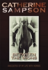 Image for Between the Irons: Anecdotes of My Life with Horses