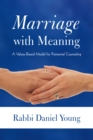 Image for Marriage with Meaning: A Values-Based Model for Premarital Counseling