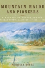 Image for Mountain Maidu and Pioneers: A History of Indian Valley, Plumas County, California, 1850 - 1920