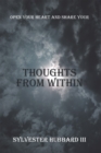 Image for Thoughts from Within: Open Your Heart and Share Your