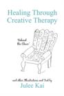 Image for Healing Through Creative Therapy : Illustrations and Text from a Survivor