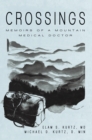 Image for Crossings: Memoirs of a Mountain Medical Doctor