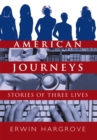 Image for American Journeys: Stories of Three Lives