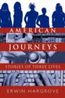 Image for American Journeys : Stories of Three Lives