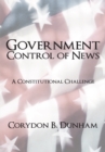 Image for Government Control of News: A Constitutional Challenge