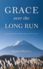 Image for Grace over the Long Run: An Autobiography of a Missionary and Pastor Who Is Not Perfect