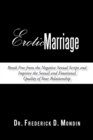 Image for Erotic Marriage : Break Free from the Negative Sexual Script and Improve the Sexual and Emotional Quality of Your Relationship