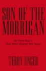 Image for Son of the Morrigan: The Second Book of Terry Unger&#39;s Reluctant Hero Trilogy