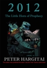 Image for 2012: The Little Horn of Prophecy