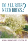 Image for Do All Bugs Need Drugs?: Conventional and Herbal Treatments of Common Ailments