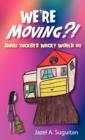 Image for We&#39;re Moving?! : Shari Tucker&#39;s Wacky World #1